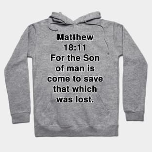 Matthew 18:11 King James Version Bible Verse Text Hoodie